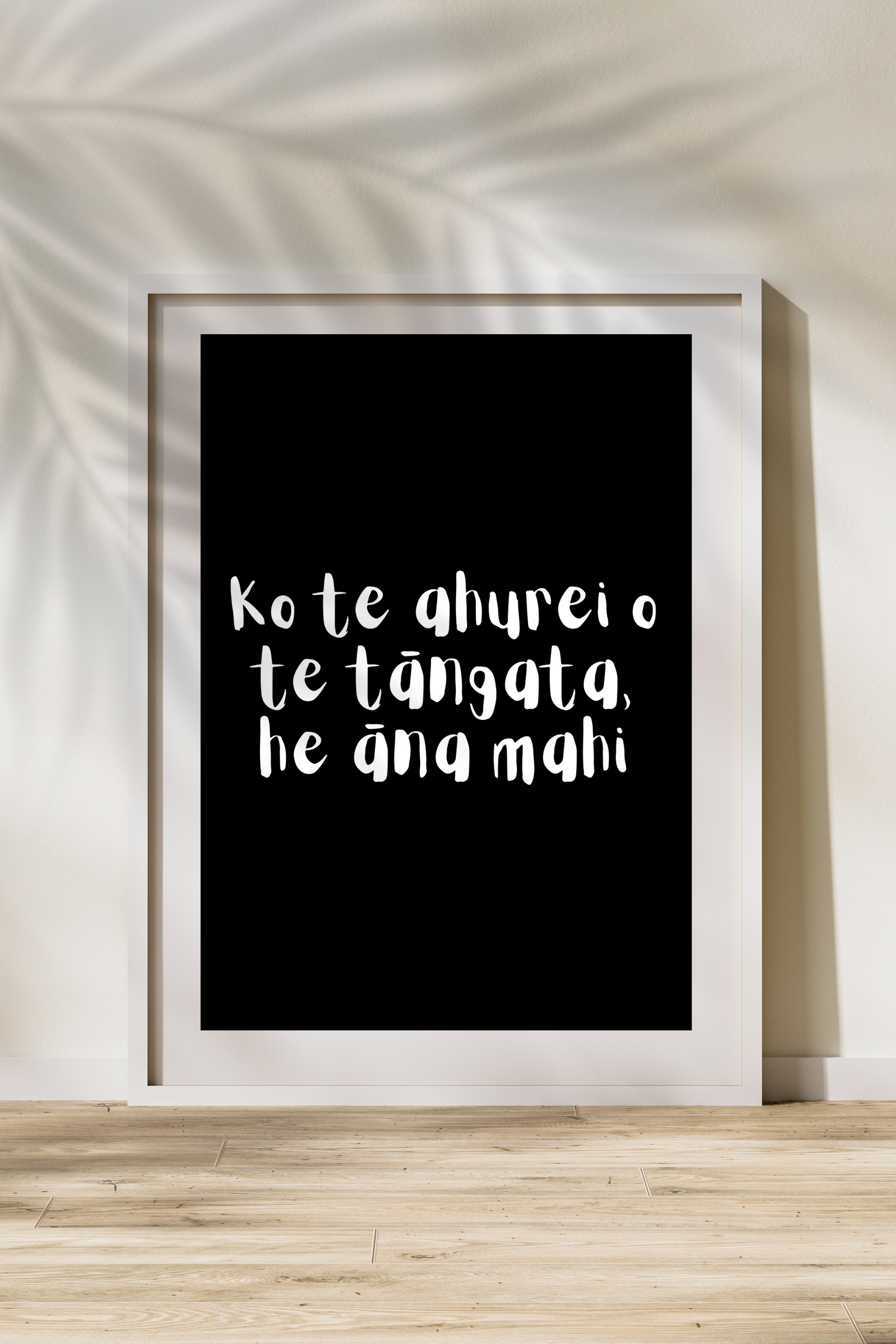 "Ko te ahurei o te tāngata, he āna mahi" Print