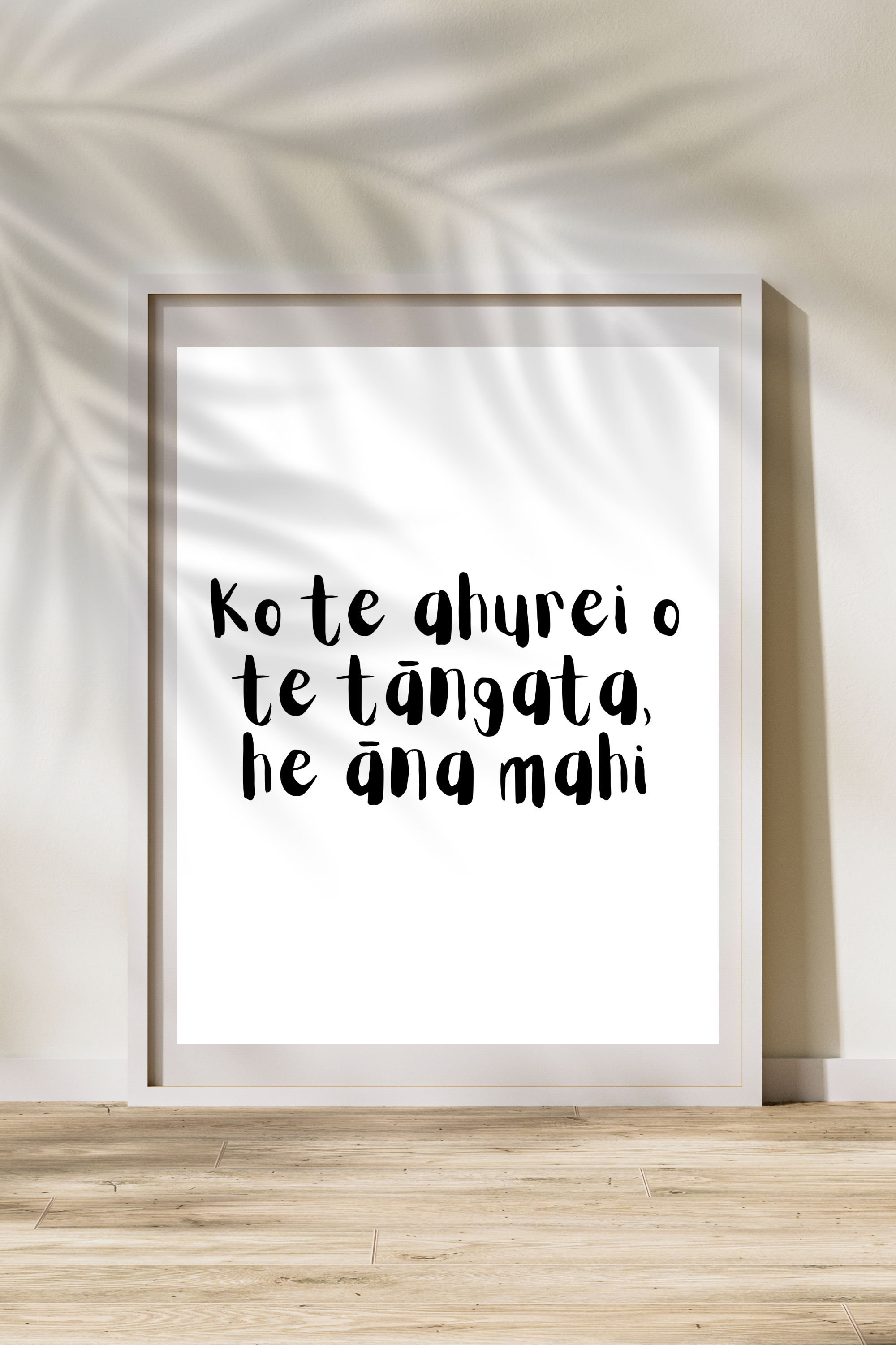 "Ko te ahurei o te tāngata, he āna mahi" Print